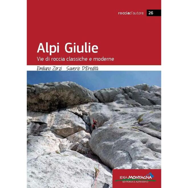 Idea Montagna Alpi Giulie guía de vías de escalada en roca clásicas y modernas