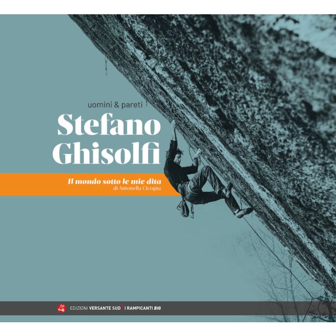 Versante Sud Stefano Ghisolfi - El mundo bajo mis dedos libro de escalada