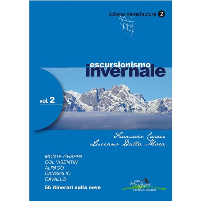 Escursionismo invernale vol. 2 – Monte Grappa Col Visentin Alpago Cansiglio Cavallo guía de trekking