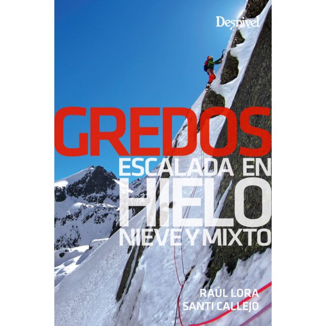 Desnivel Gredos Escalada En Hielo, Nieve Y Mixto guía de escalada en hielo